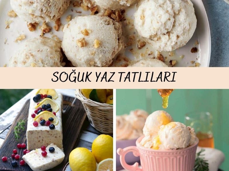 Soğuk Yaz Tatlıları: Yaza Özel 30 Nefis Tatlı Tarifi