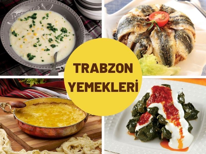 Trabzon Yemekleri: Trabzon'a Özgü Mutlaka Denemeniz Gereken 15 Trabzon Yemeği