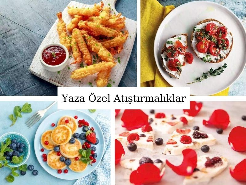Yaz Atıştırmalıkları: Hafif ve Pratik 10 Yaz Atıştırmalığı Tarifi